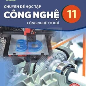 Chuyên đề học tập Công nghệ 11 Công nghệ cơ khí